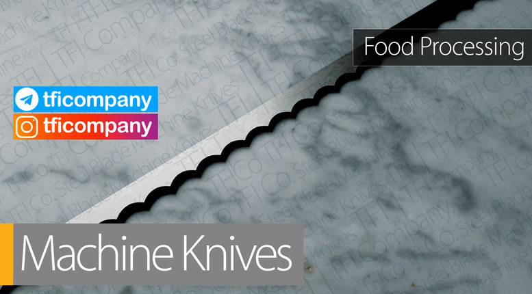 TFI Co. bread cutting blades, machine knives for food processing, loaf slicing in UAE, Saudi Arabia, Jeddah, Ras Al Khaimah